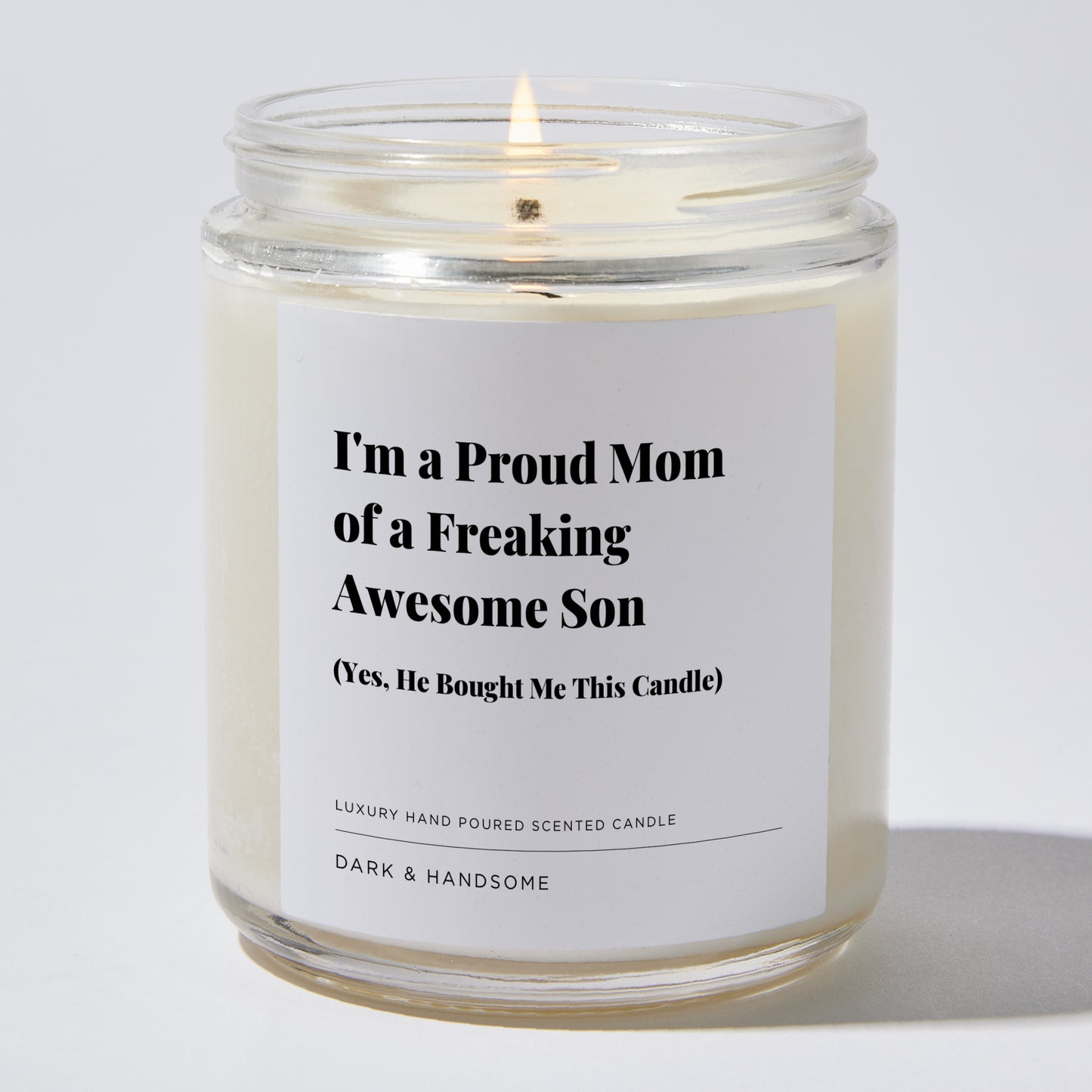 Gift for Mom - I'm a Proud Mom of a Freaking Awesome Son (yes, he bought me this candle) - Candle