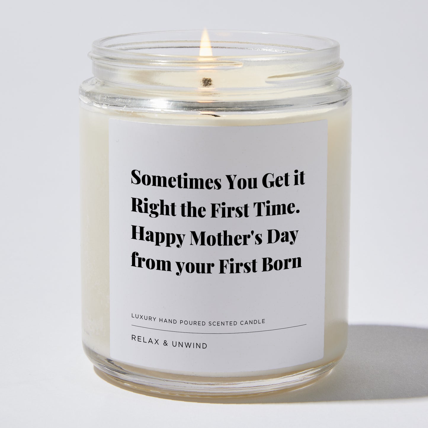 Gift for Mom - Sometimes You Get it Right the First Time. Happy Mother's Day from your First Born - Candle