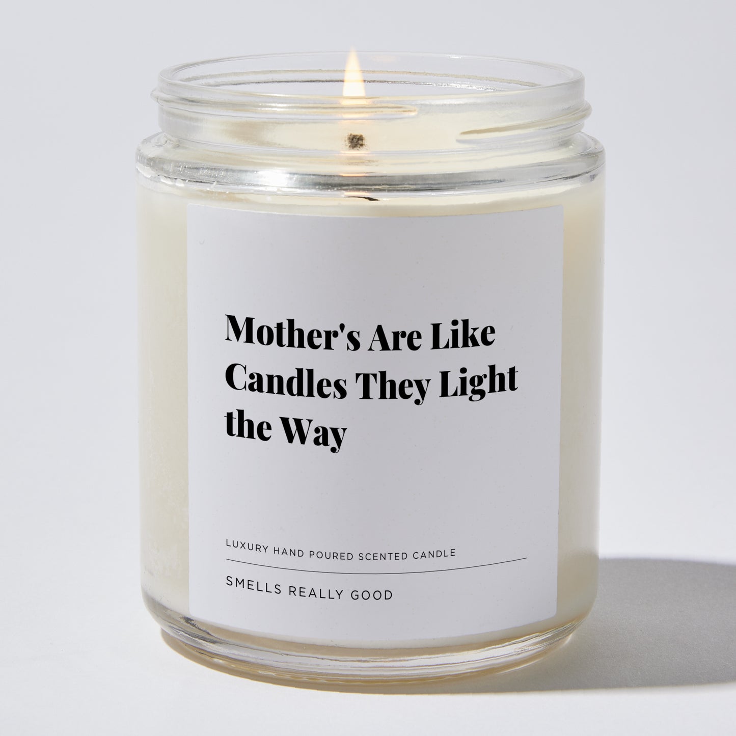 Gift for Mom - Mother's are like candles they light the way - Candle