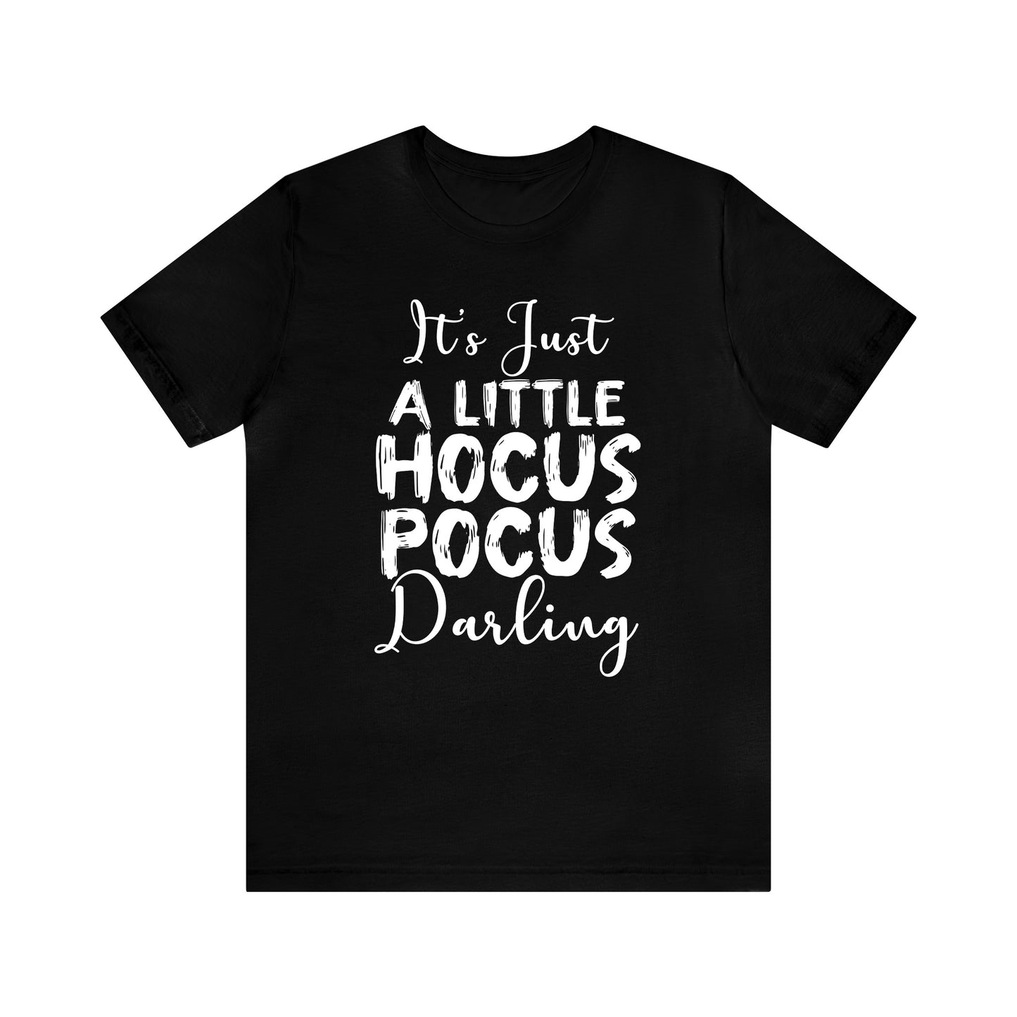 It's Just a Little Hocus Pocus Darling - Unisex Halloween T-Shirt