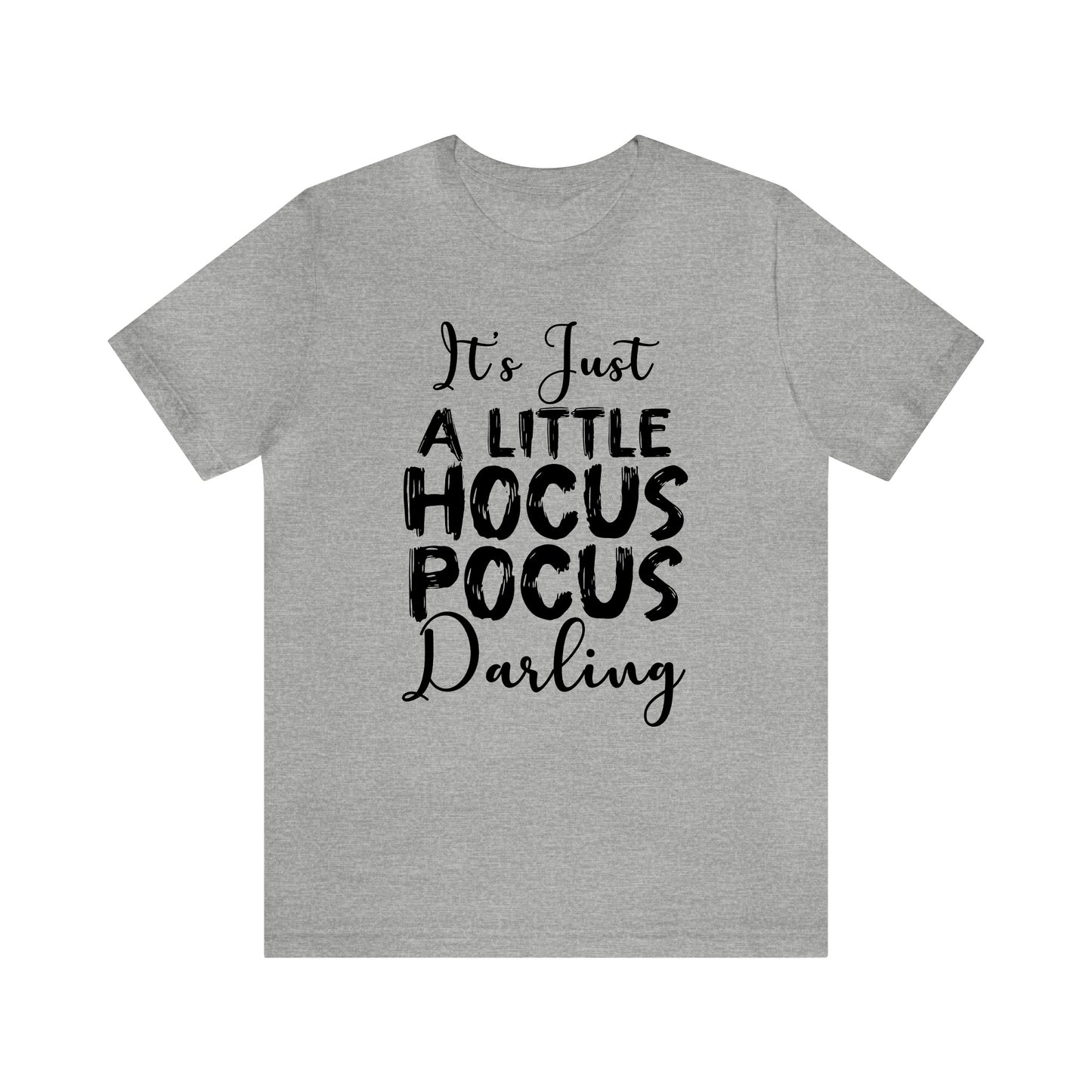 It's Just a Little Hocus Pocus Darling - Unisex Halloween T-Shirt