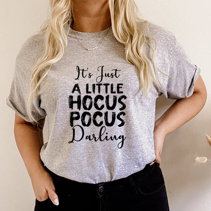 It's Just a Little Hocus Pocus Darling - Unisex Halloween T-Shirt