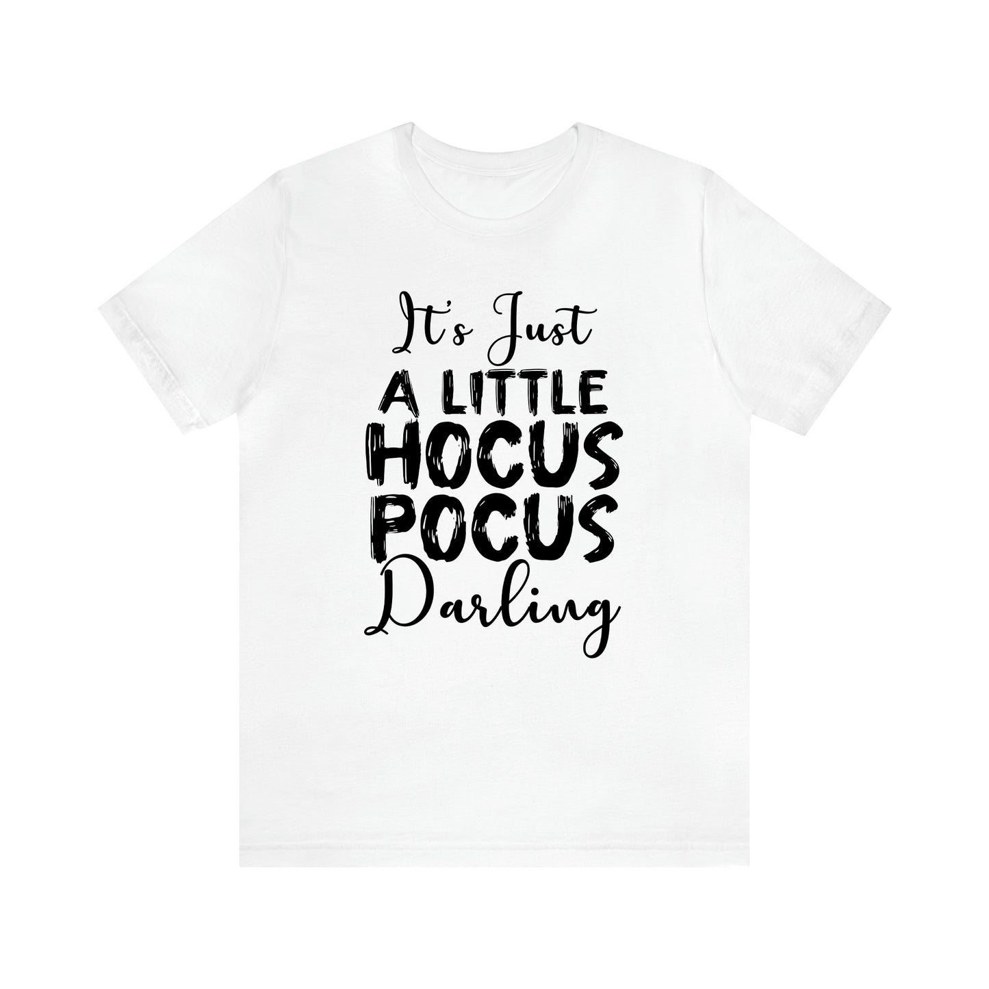 It's Just a Little Hocus Pocus Darling - Funny Gift Ideas