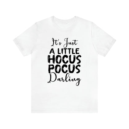 It's Just a Little Hocus Pocus Darling - Funny Gift Ideas