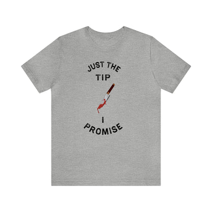 Just The Tip I Promise - Unisex Halloween T-Shirt