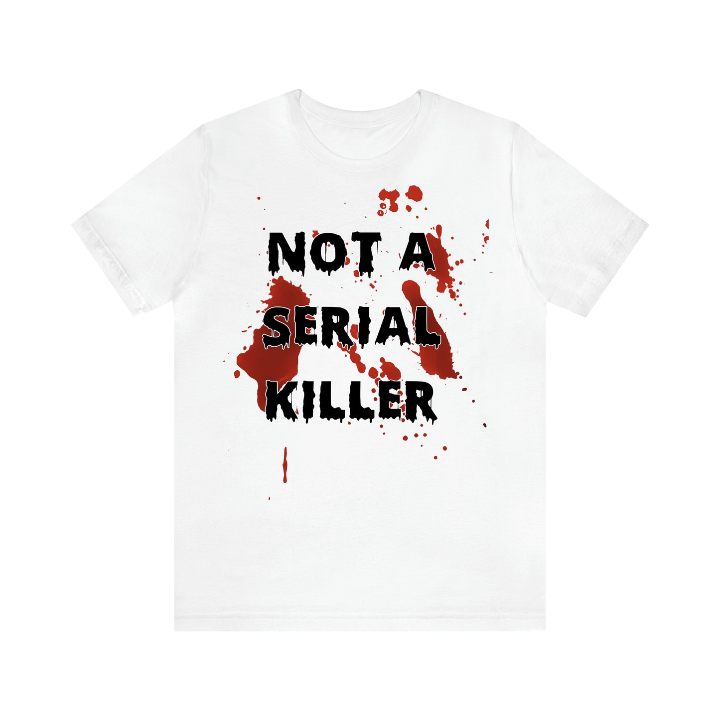 Not a Serial Killer - Funny Gift Ideas