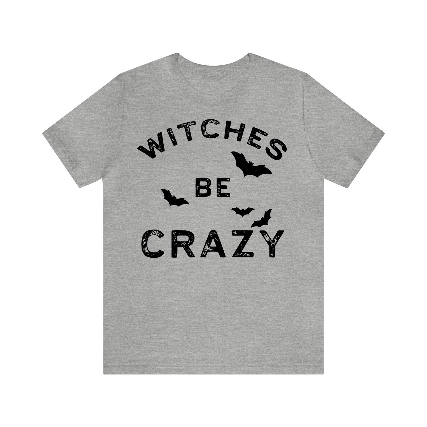 Witches Be Crazy - Unisex Halloween T-Shirt