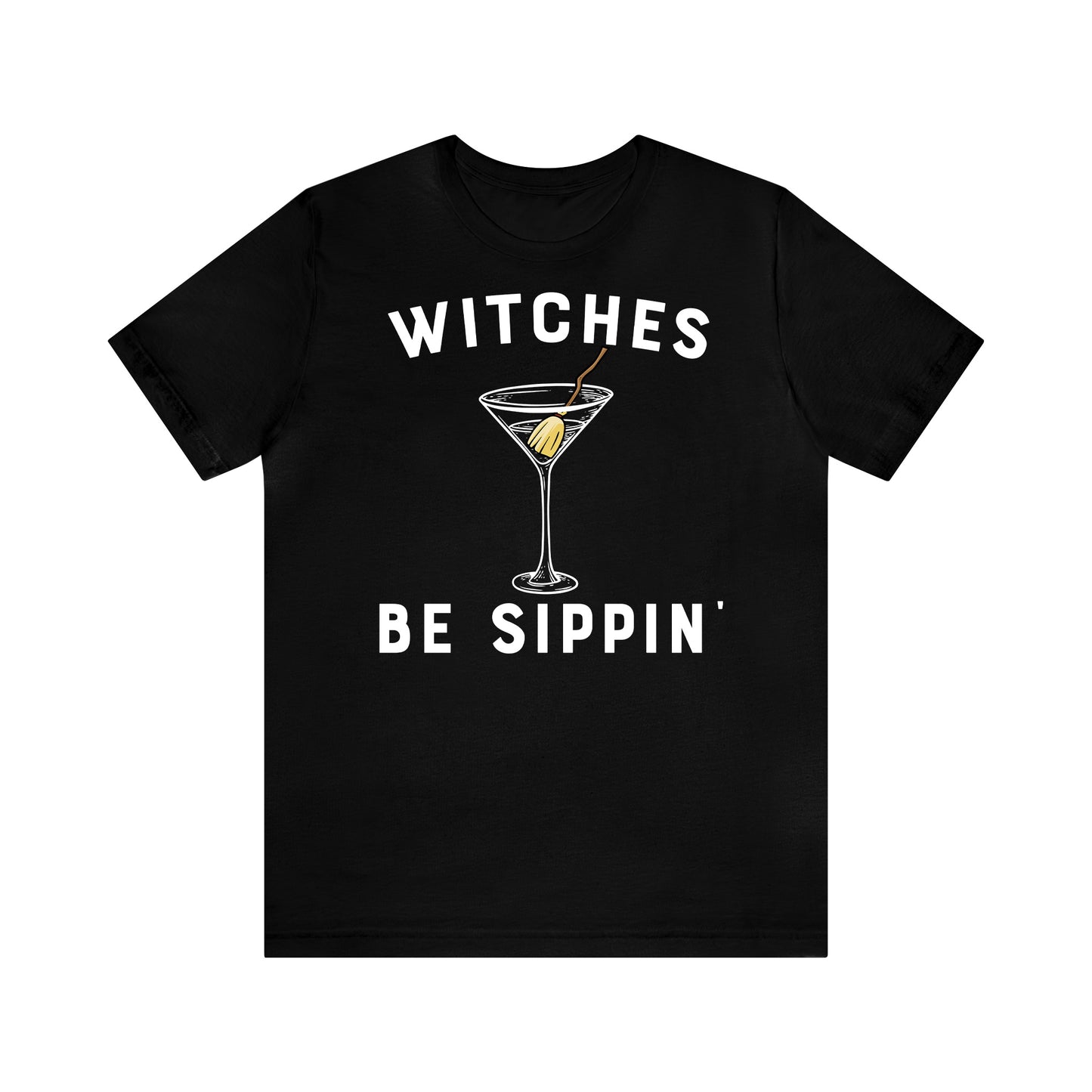 Witches Be Sippin' - Unisex Halloween T-Shirt