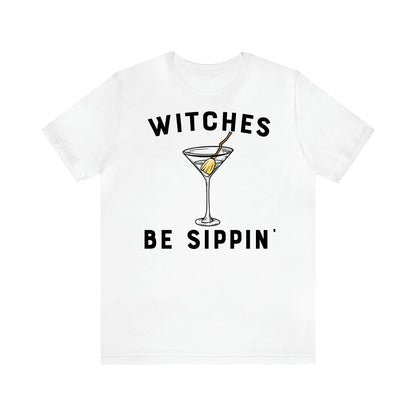 Witches Be Sippin' - Funny Gift Ideas