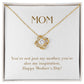 Unity Knot Necklace - You're Not Just My Mother You're Also My Inspiration