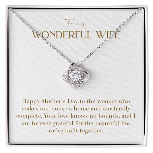 Unity Knot Necklace - Happy Mother's Day To the Woman Who Makes Our House a Home