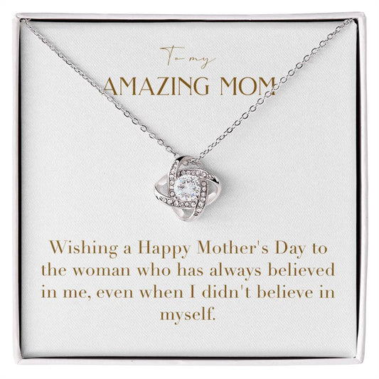 Unity Knot Necklace - Wishing a Happy Mother's Day to the Woman Who Has Always Believed in Me