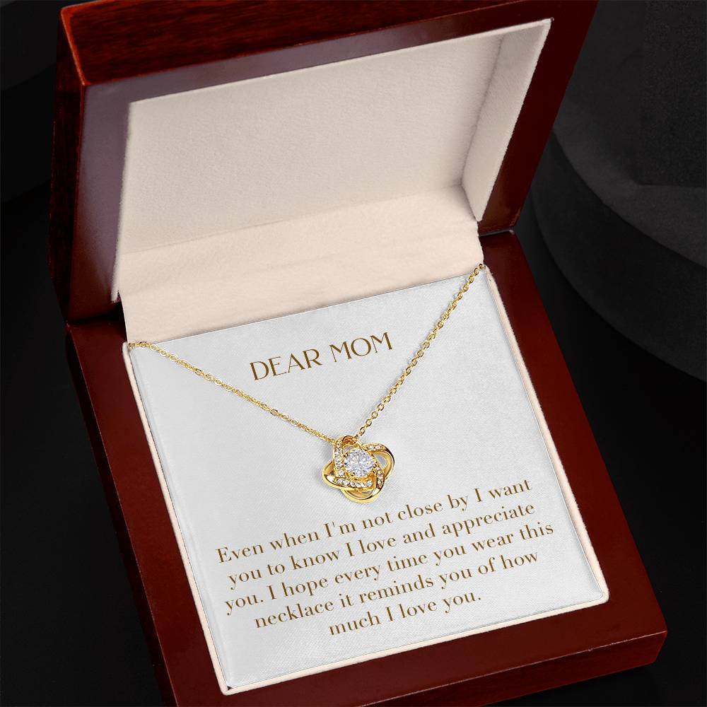 Unity Knot Necklace - Dear Mom Even When I'm Not Close I Want You to Know I Love You