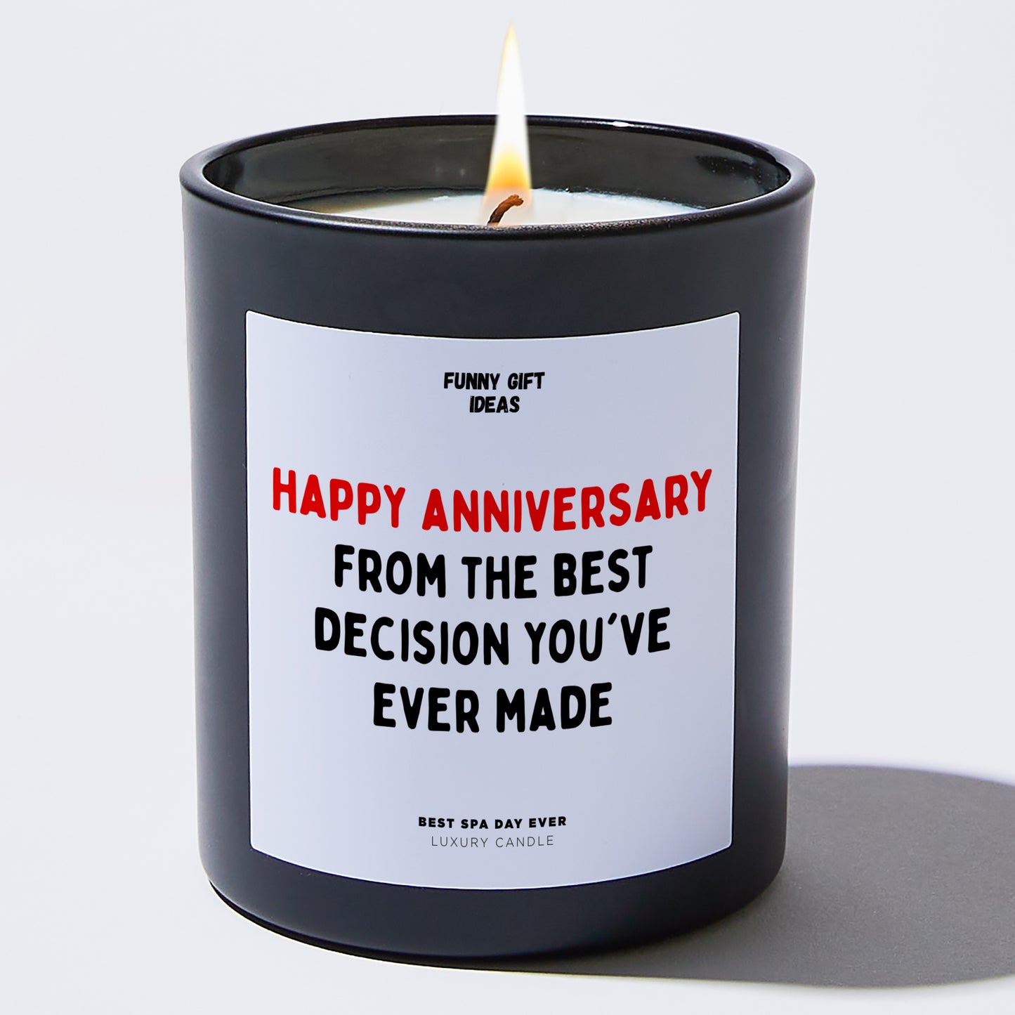 Anniversary Present - Happy Anniversary from the Best Decision You've Ever Made - Candle