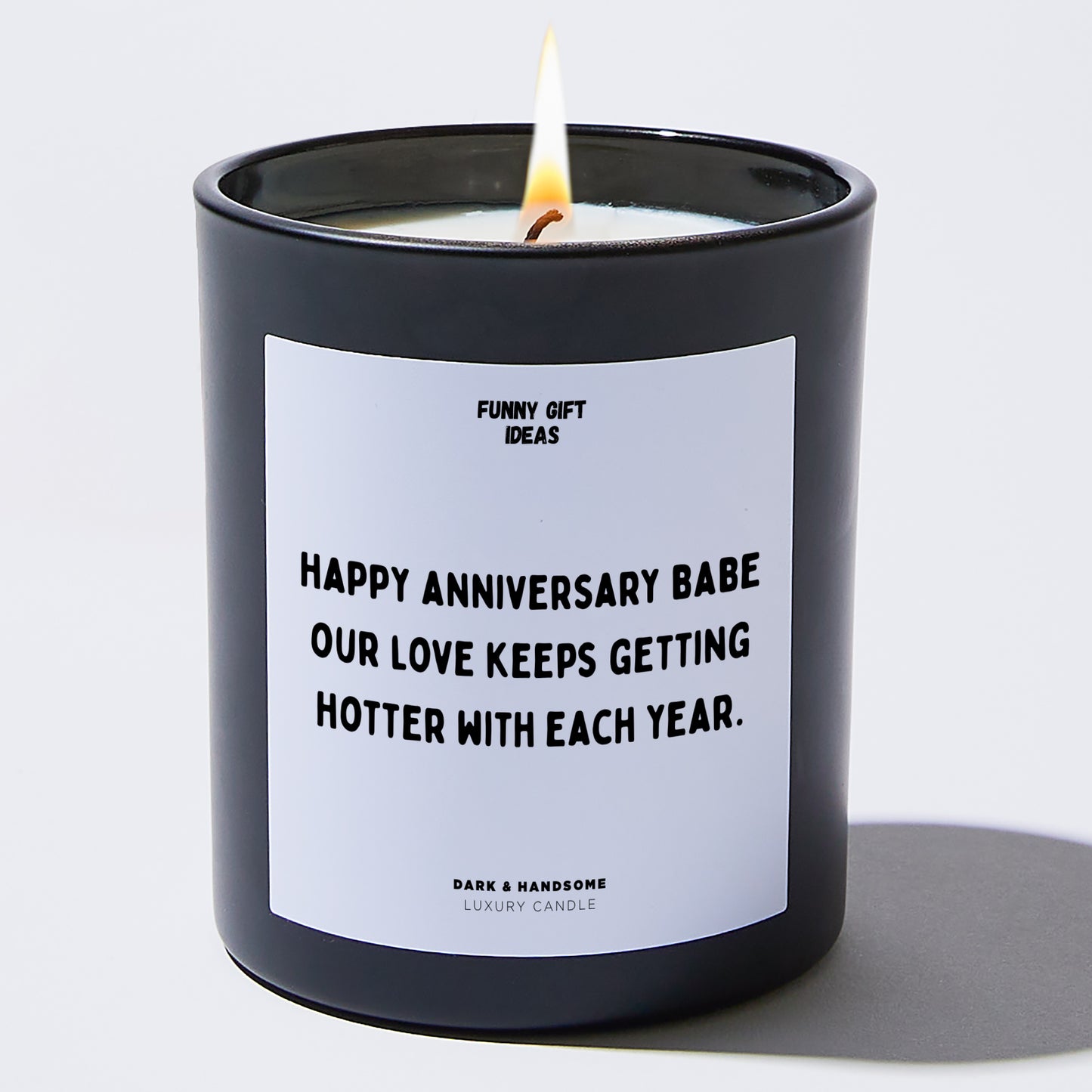 Anniversary Present - Happy Anniversary, Babe. Our Love Keeps Getting Hotter With Each Year. - Candle
