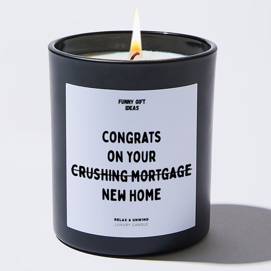 Unique Housewarming Gift Congrats On Your Crushing Mortgage New Home - Funny Gift Ideas