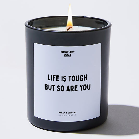 Self Care Gift Life Is Tough But So Are You - Funny Gift Ideas