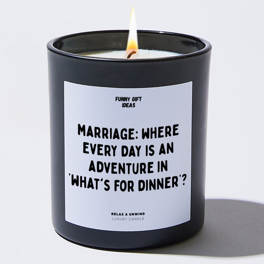 Anniversary Marriage: Where Every Day is an Adventure in What's for Dinner? - Funny Gift Ideas