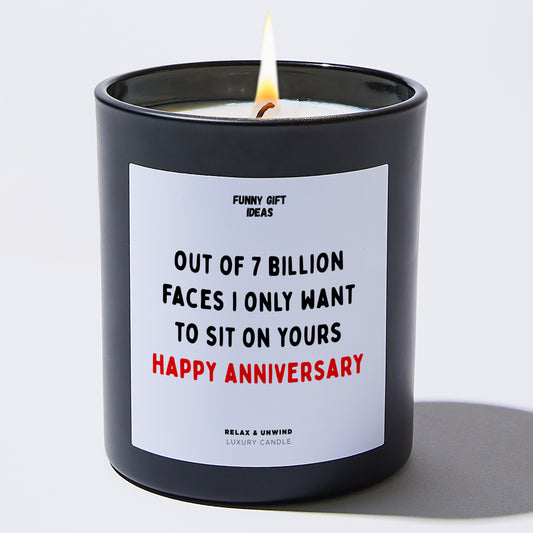 Anniversary Gift Out of 7 Billion Faces, I Only Want to on Yours Happy Anniversary - Funny Gift Ideas