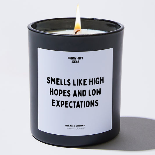 Funny Candles Smells Like High Hopes and Low Expectations - Funny Gift Ideas