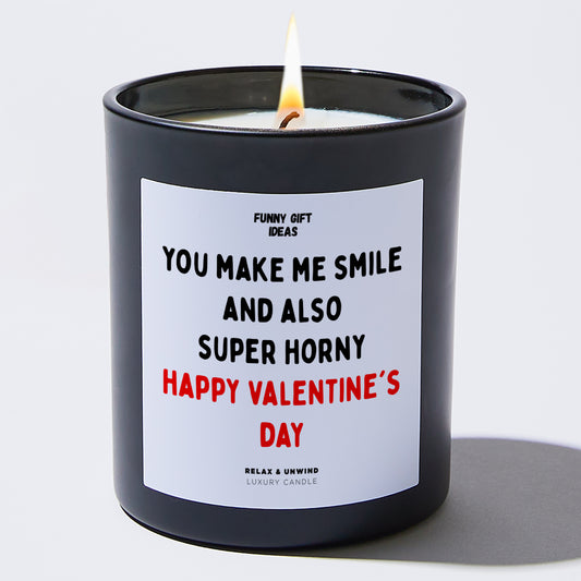 Anniversary You Make Me Smile and Also Super Horny Happy Valentine's Day - Funny Gift Ideas