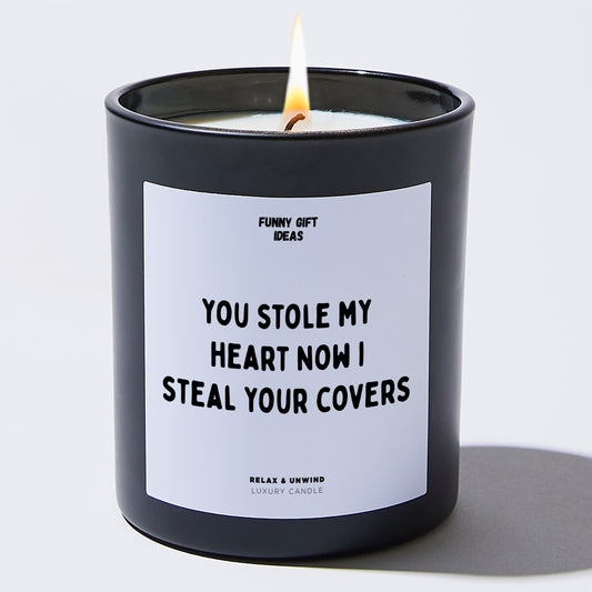 Anniversary You Stole My Heart Now I Steal Your Covers - Funny Gift Ideas