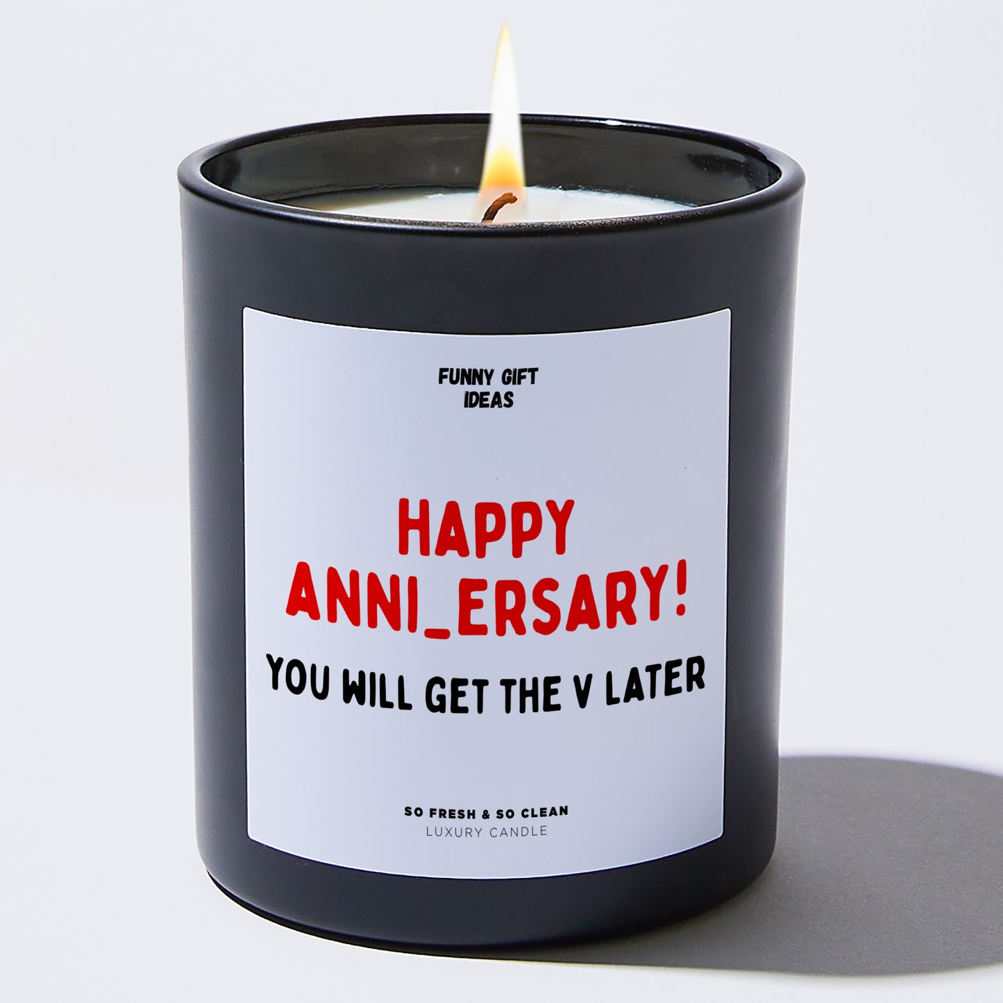 Anniversary Present - Happy Anni_versary! You Will Get the V Later - Candle