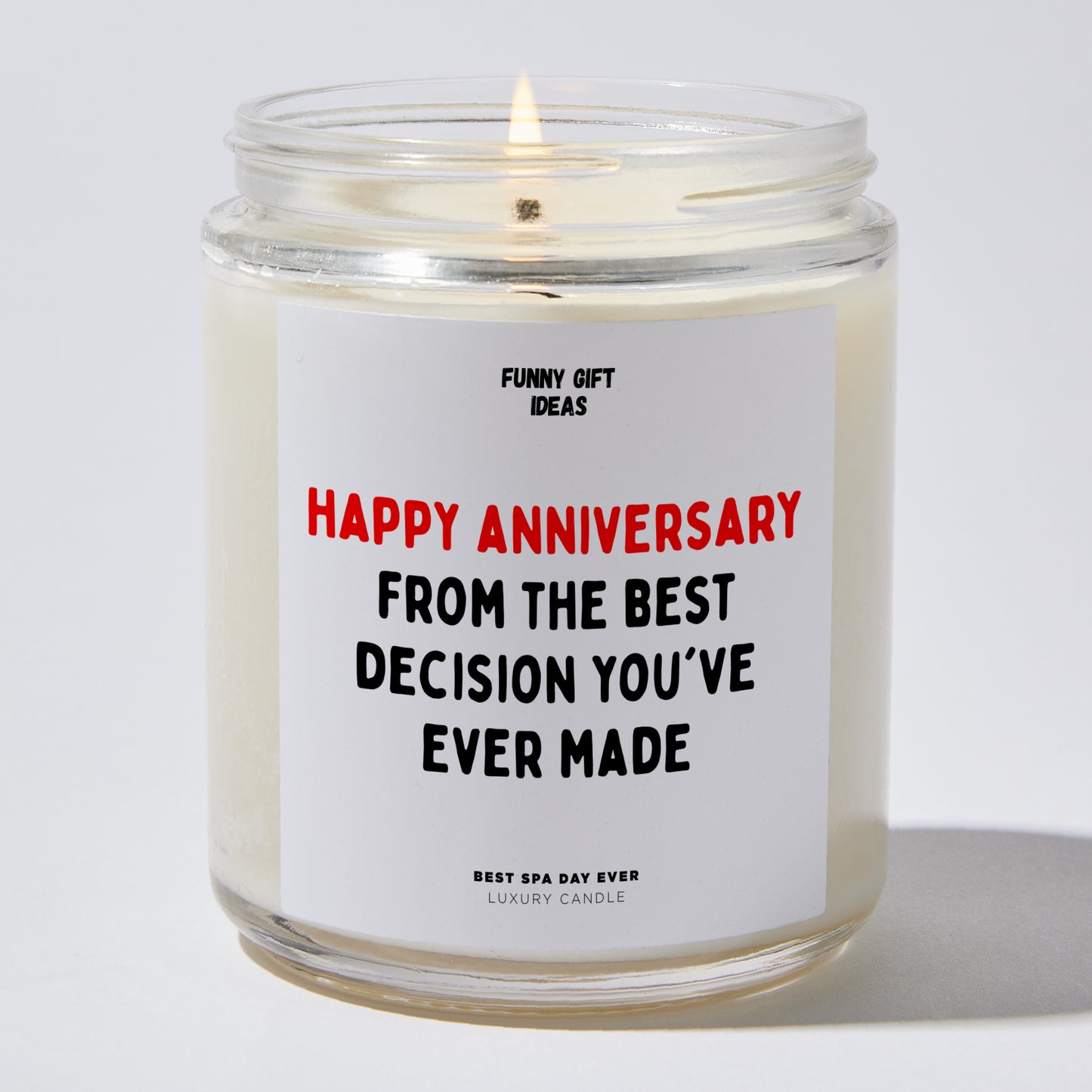 Anniversary Present - Happy Anniversary from the Best Decision You've Ever Made - Candle