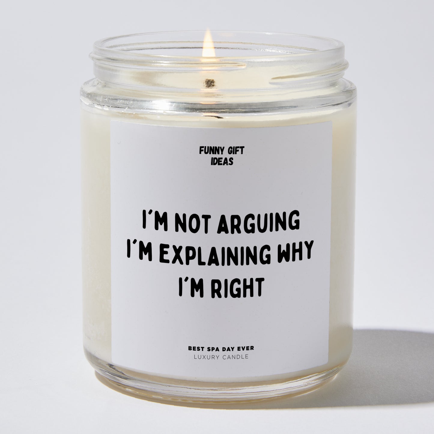 Funny Candles - I'm Not Arguing I'm Explaining Why I'm Right - Candle