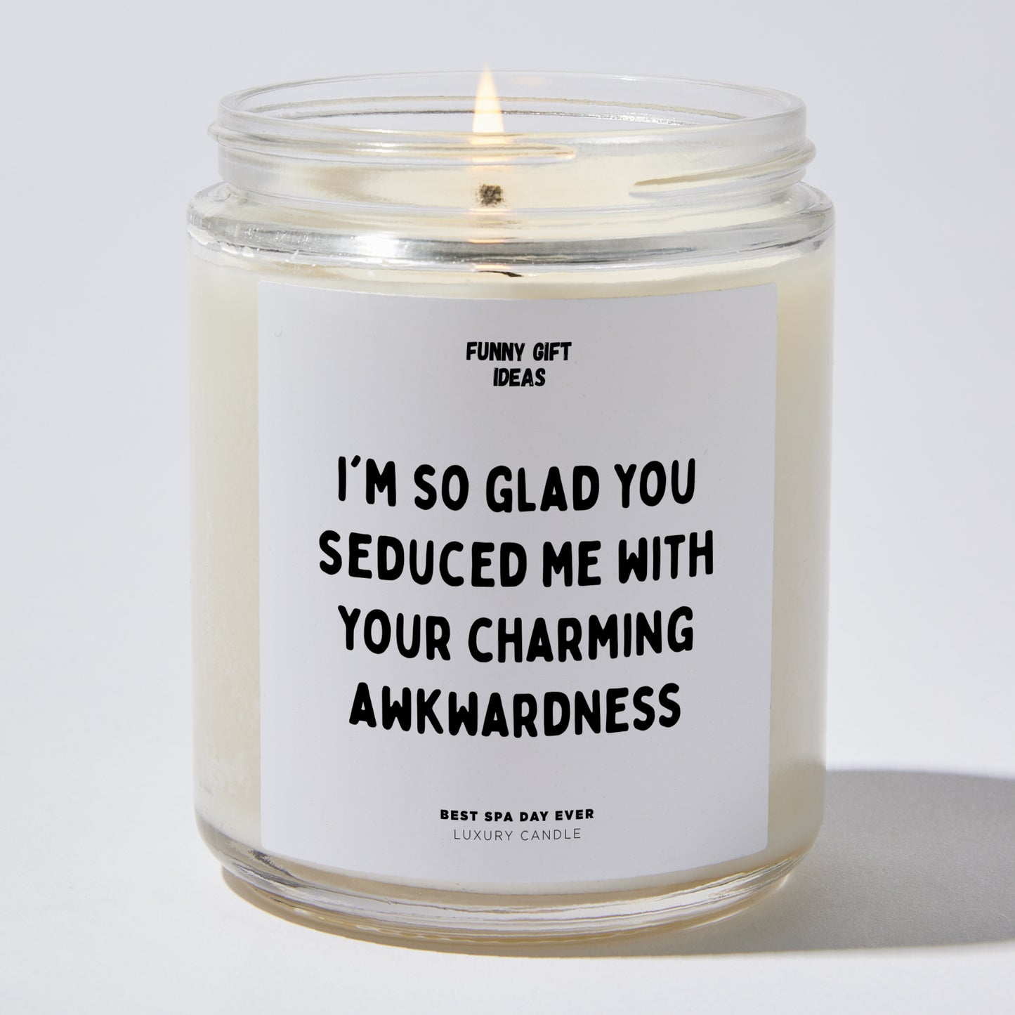 Anniversary Present - I'm So Glad You Seduced Me With Your Charming Awkwardness - Candle