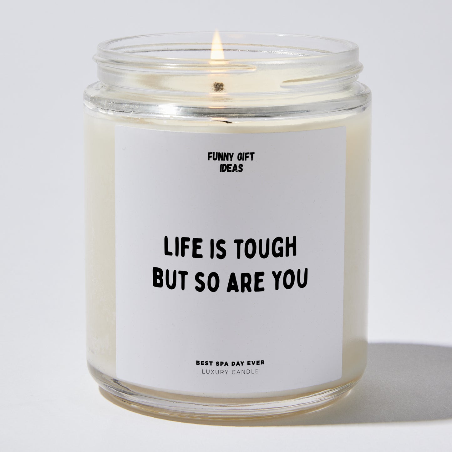 Self Care Gift - Life Is Tough But So Are You - Candle