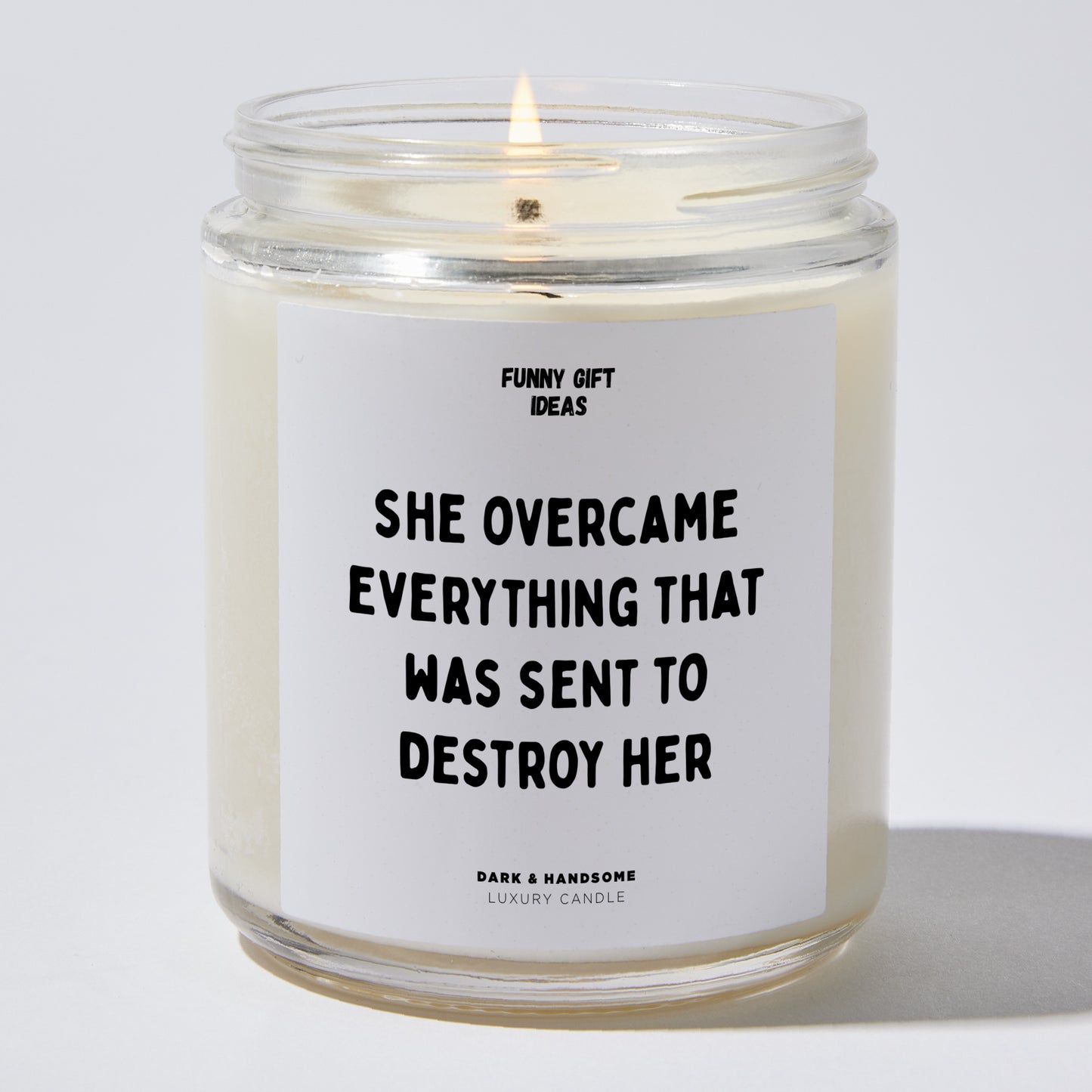 Self Care Gift - She Overcame Everything That Was Sent To Destroy Her - Candle