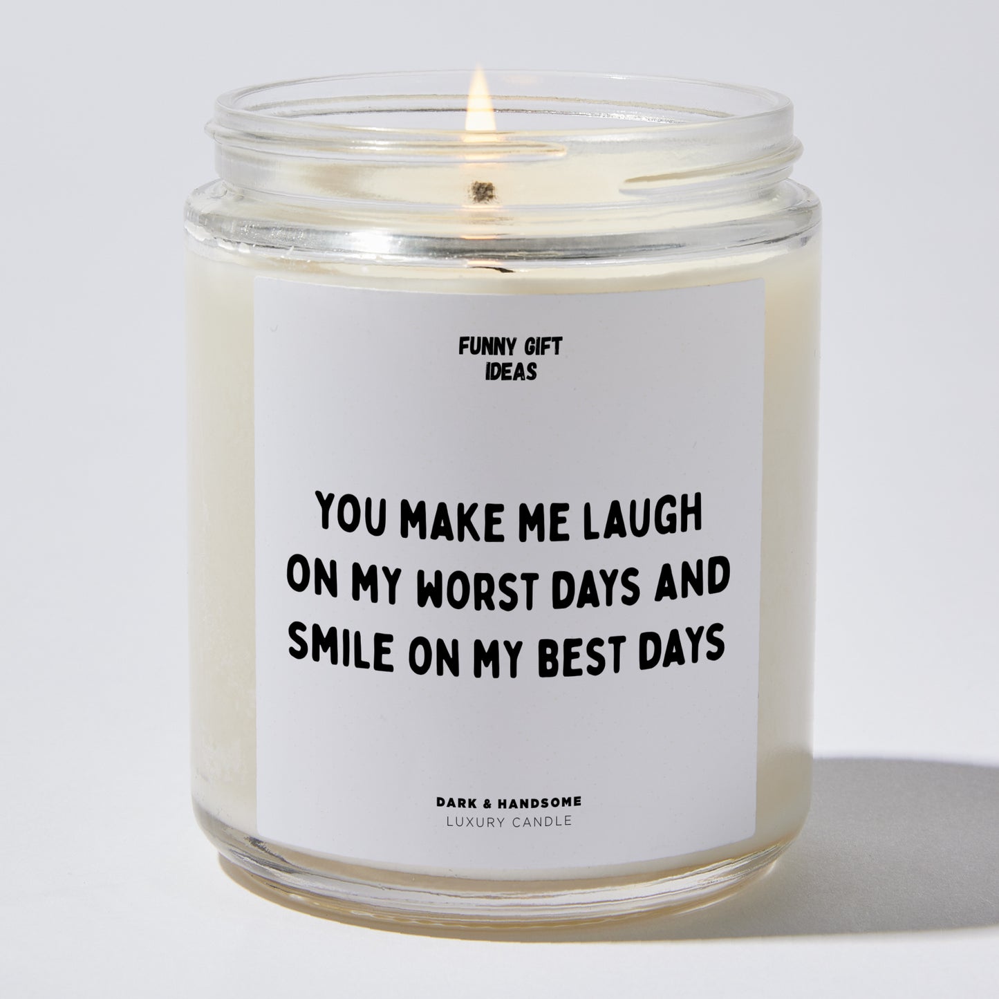 Anniversary Present - You Make Me Laugh on My Worst Days and Smile on My Best Days. - Candle