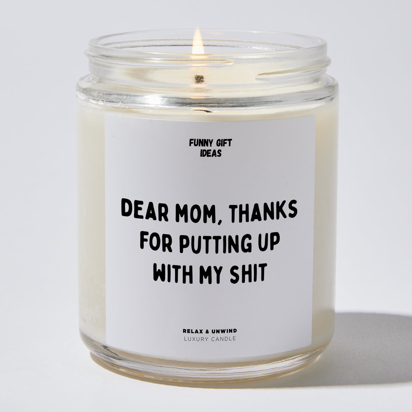 Gift for Mother - Dear Mom Thanks For Putting Up With My S--- - Candle