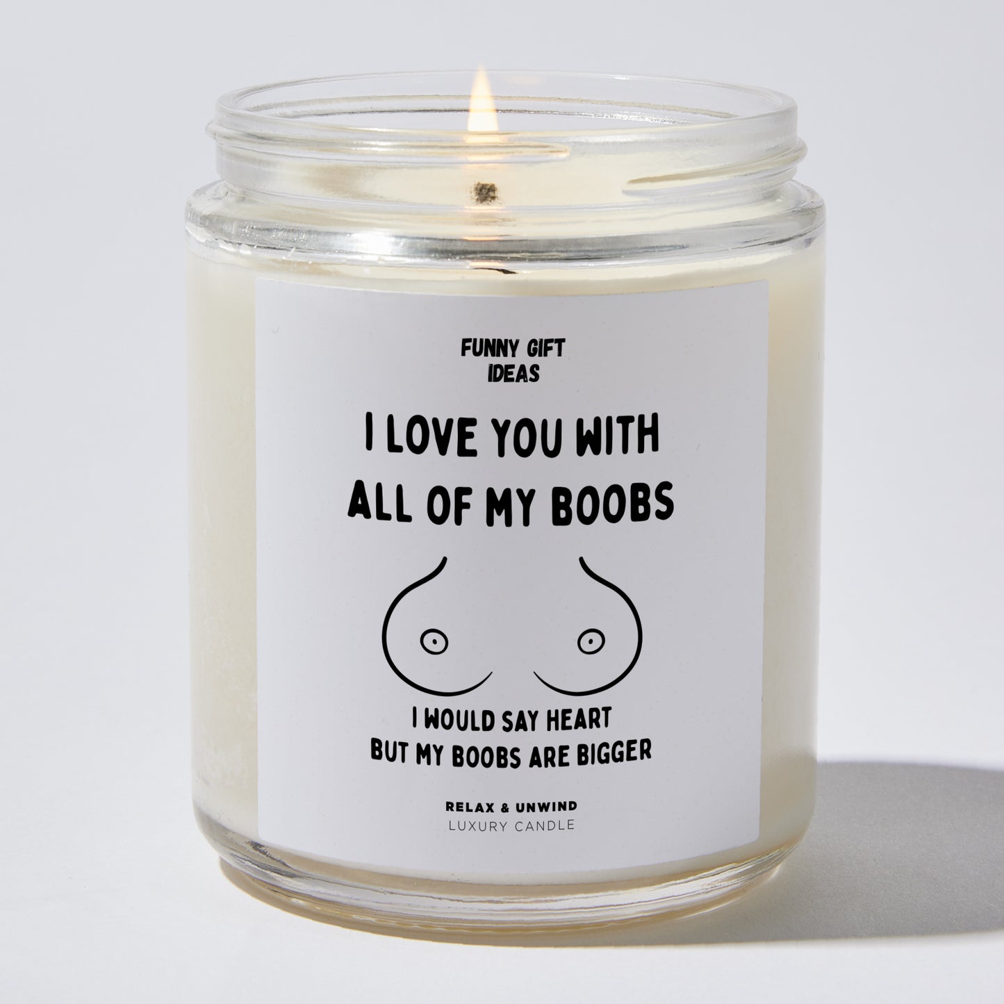 Anniversary Present - I Love You With All of My Boobs I Would Say Heart But My Boobs Are Bigger - Candle