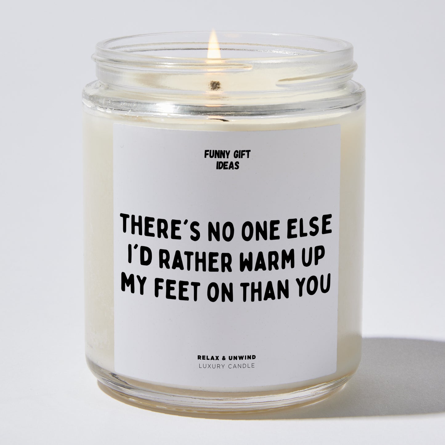 Anniversary Present - There's No One Else I'd Rather Warm Up My Feet on Than You - Candle