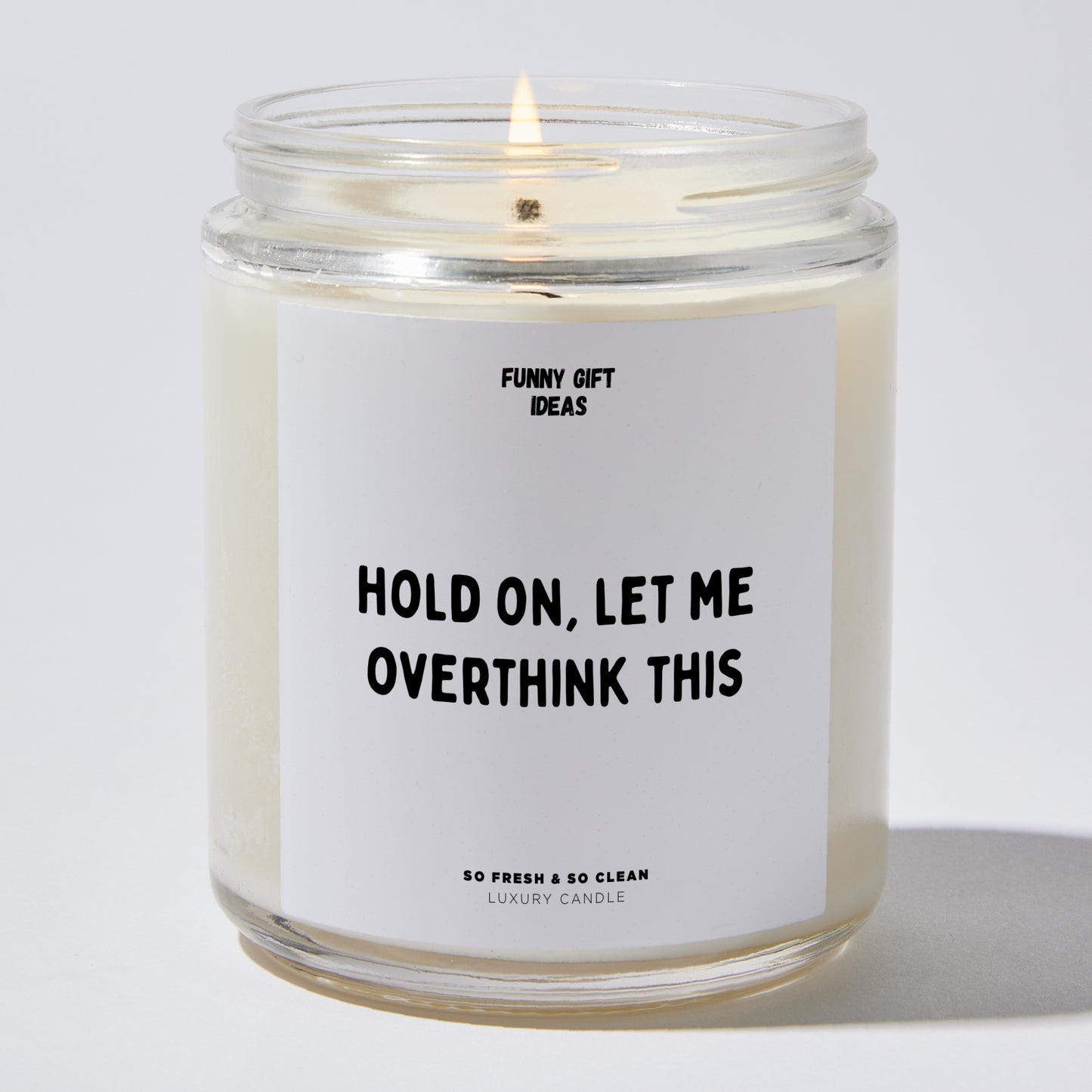 Funny Candles - Hold On, Let Me Overthink This - Candle