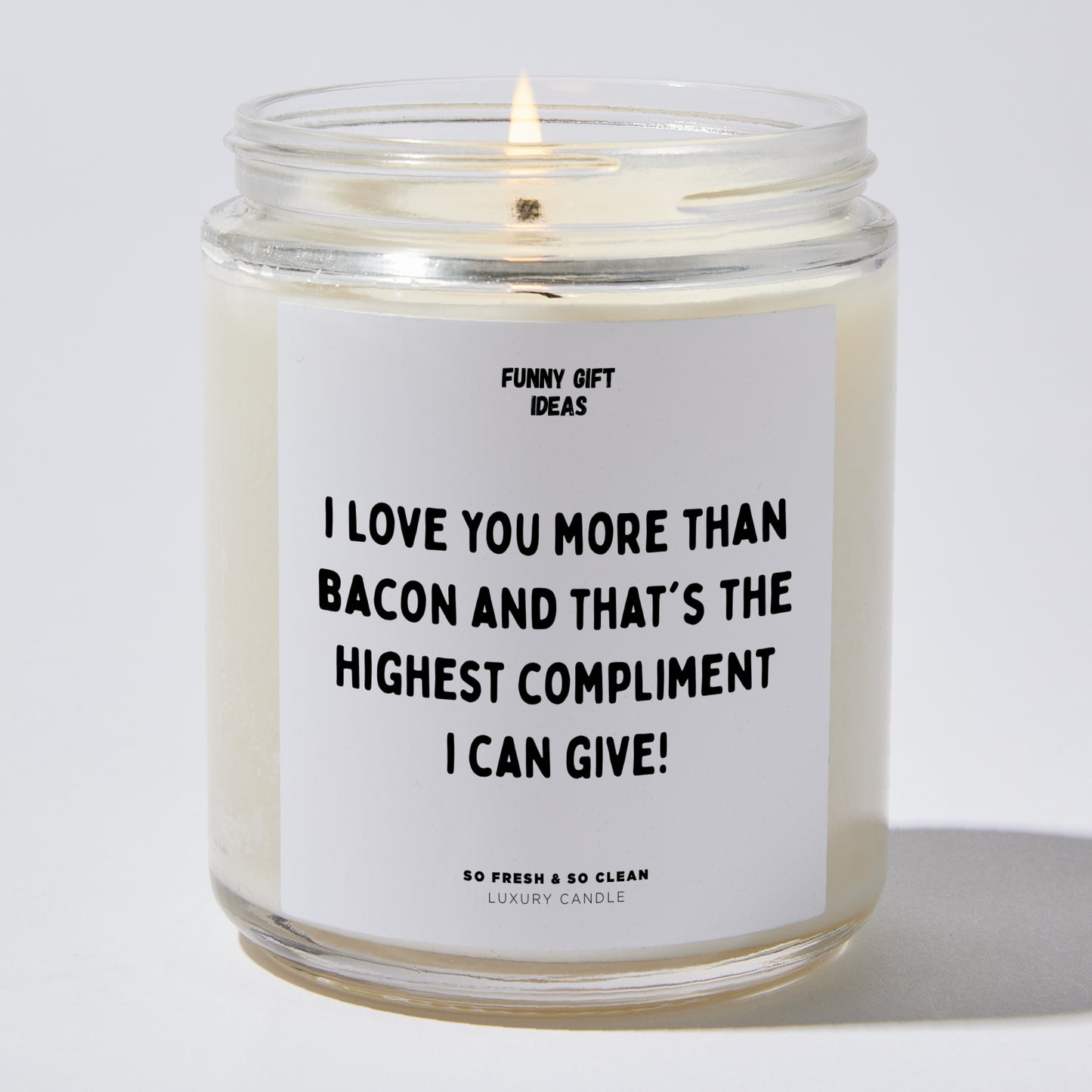 Anniversary Present - I Love You More Than Bacon, and That's the Highest Compliment I Can Give! - Candle