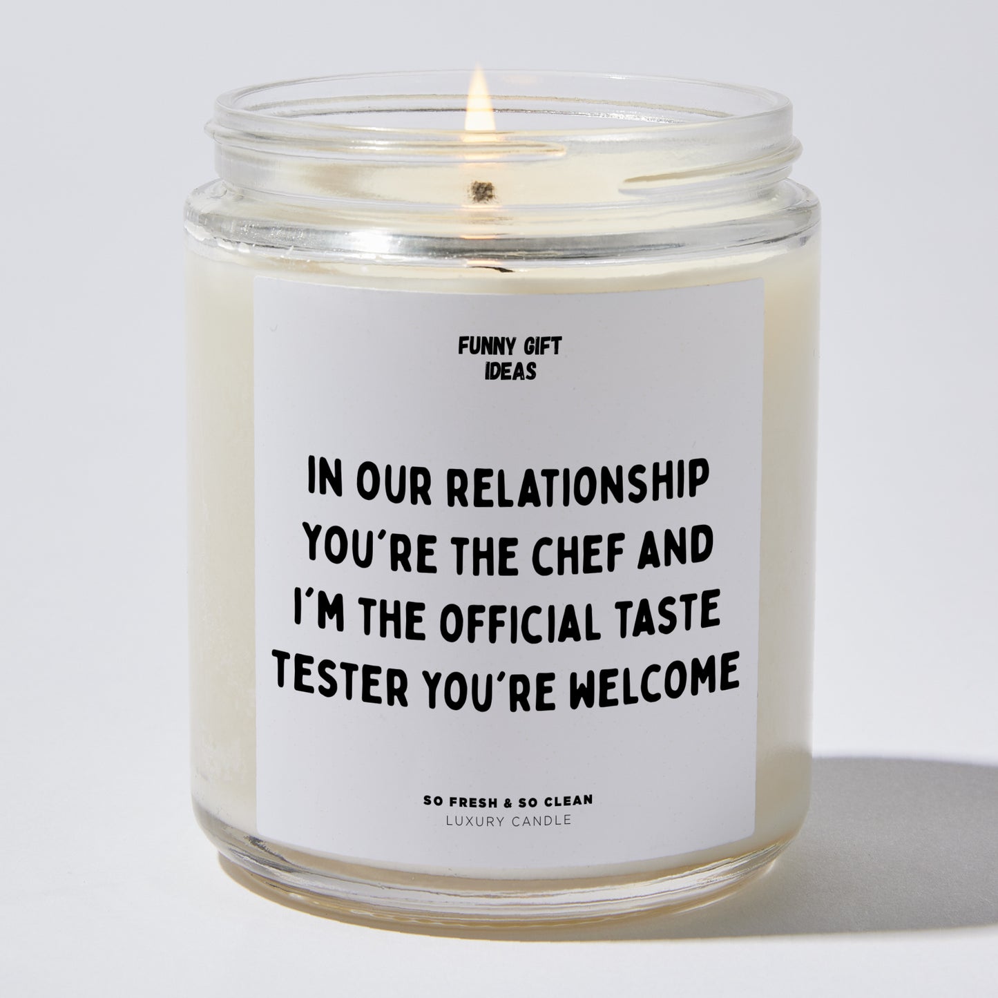 Anniversary Present - In Our Relationship, You're the Chef, and I'm the Official Taste Tester. You're Welcome. - Candle