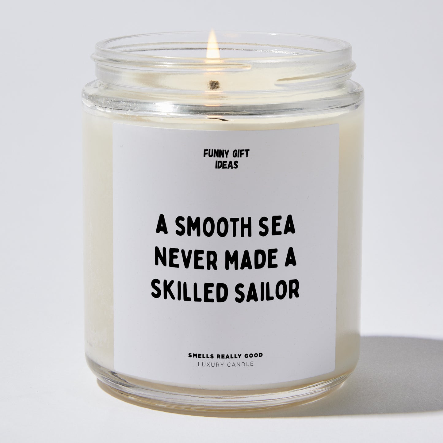 Self Care Gift - A Smooth Sea Never Made A Skilled Sailor - Candle