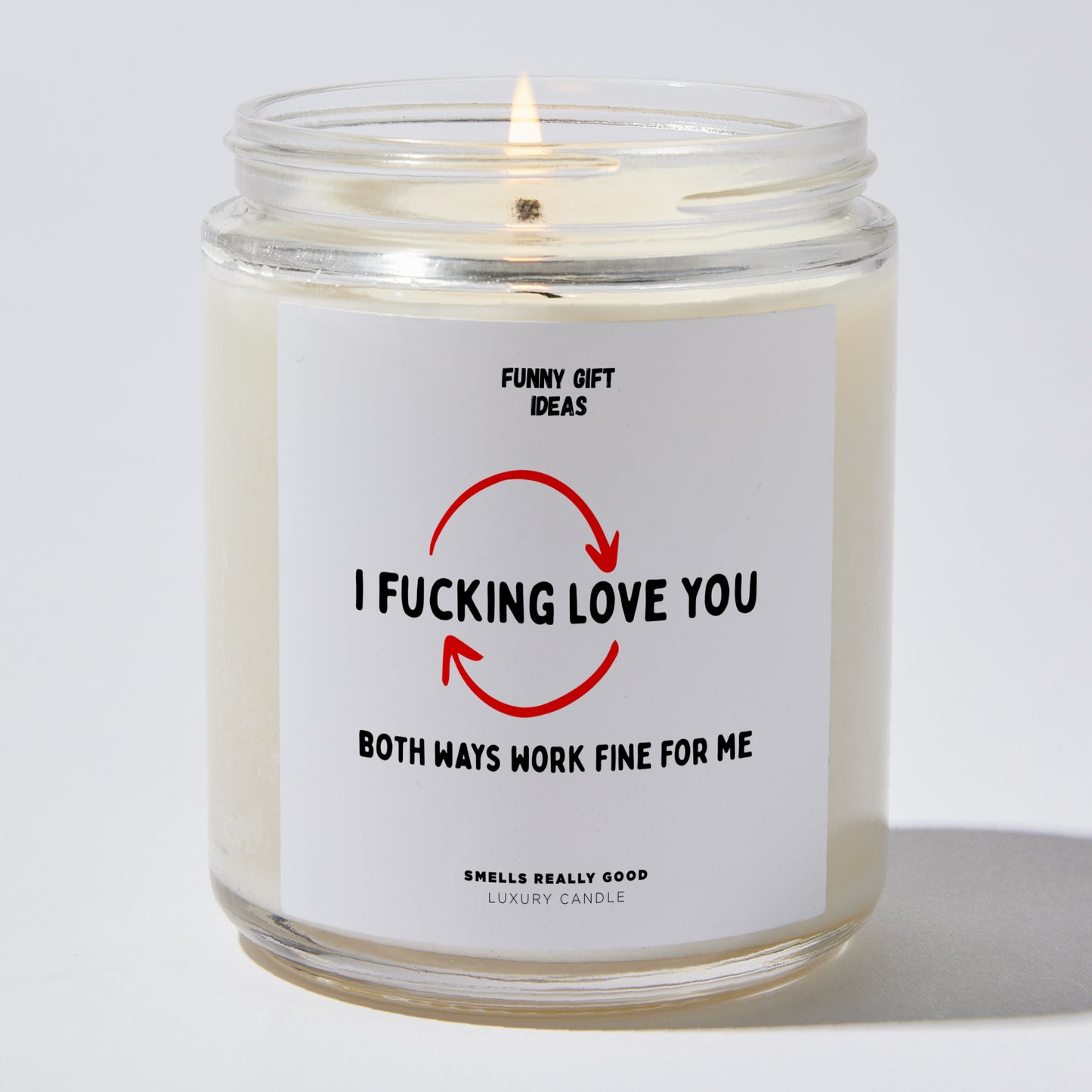 Anniversary Present - I F---ing Love You Both Ways Work Fine for Me - Candle