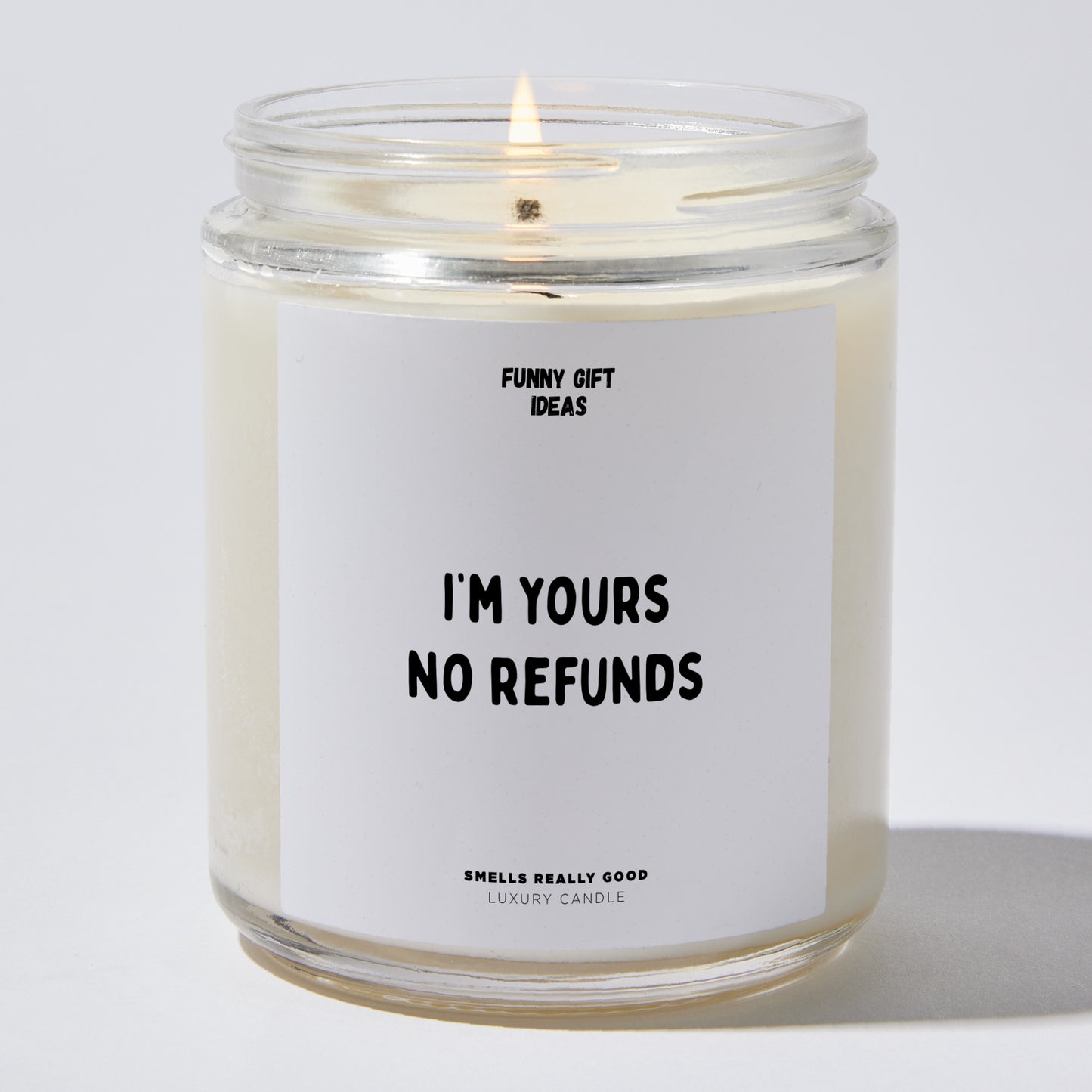 Anniversary Present - I'm Yours No Refunds - Candle