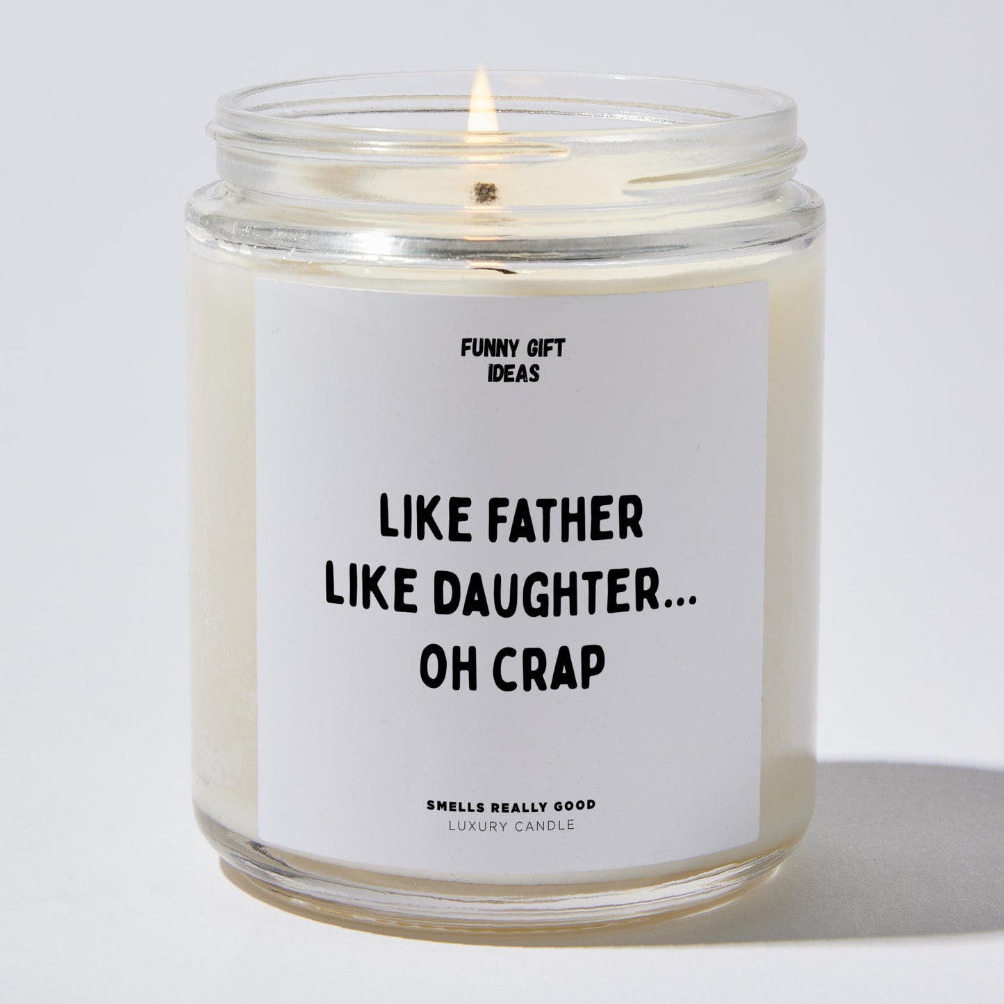 Gift for Father - Like Father Like Daughter... Oh Crap - Candle