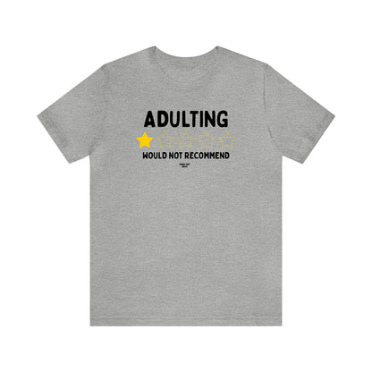 Mens T Shirts - Adulting | Would Not Recommend - Funny Men T Shirts