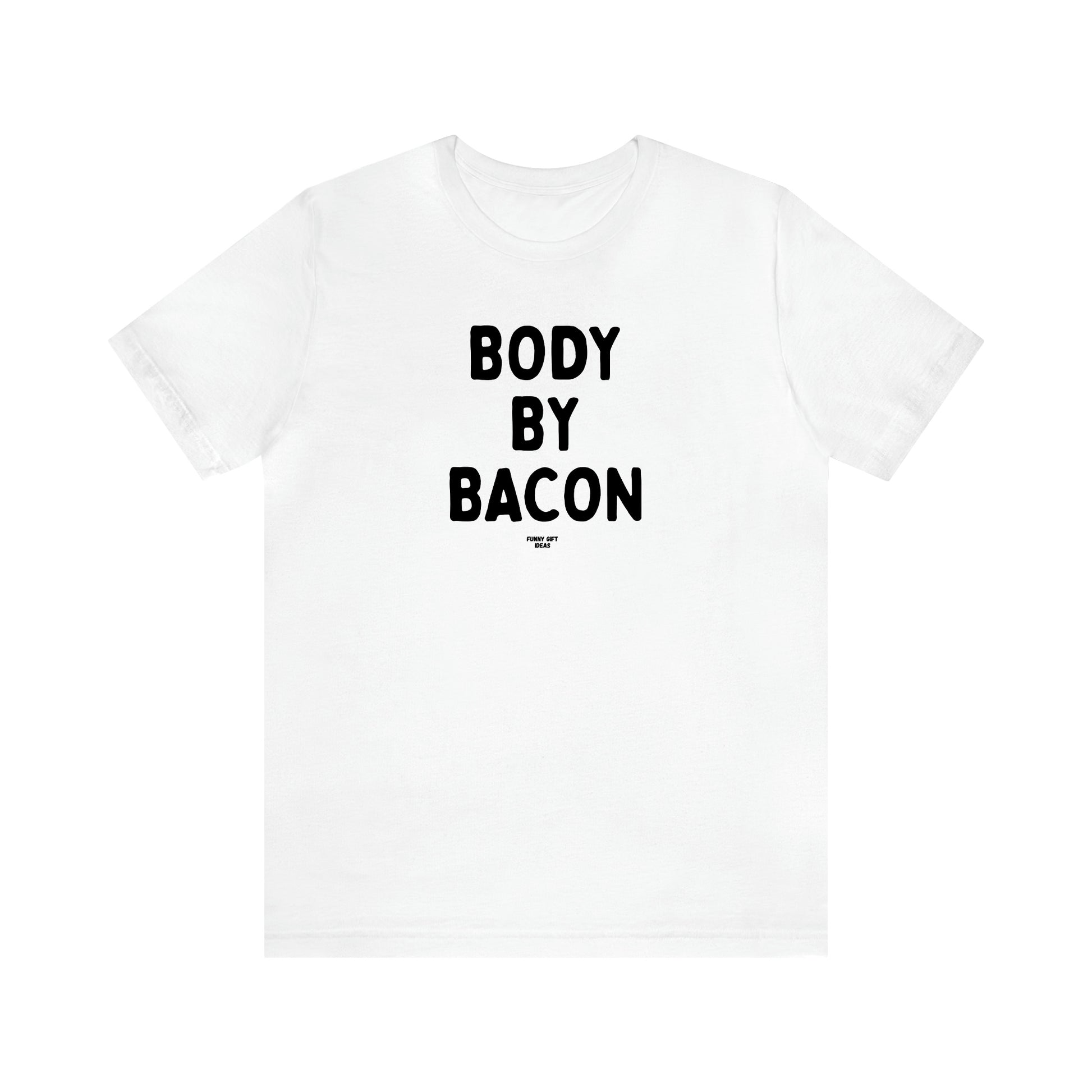 Men's T Shirts Body by Bacon - Funny Gift Ideas
