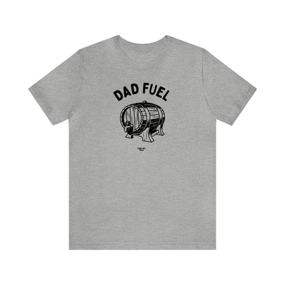 Mens T Shirts - Dad Fuel - Funny Men T Shirts