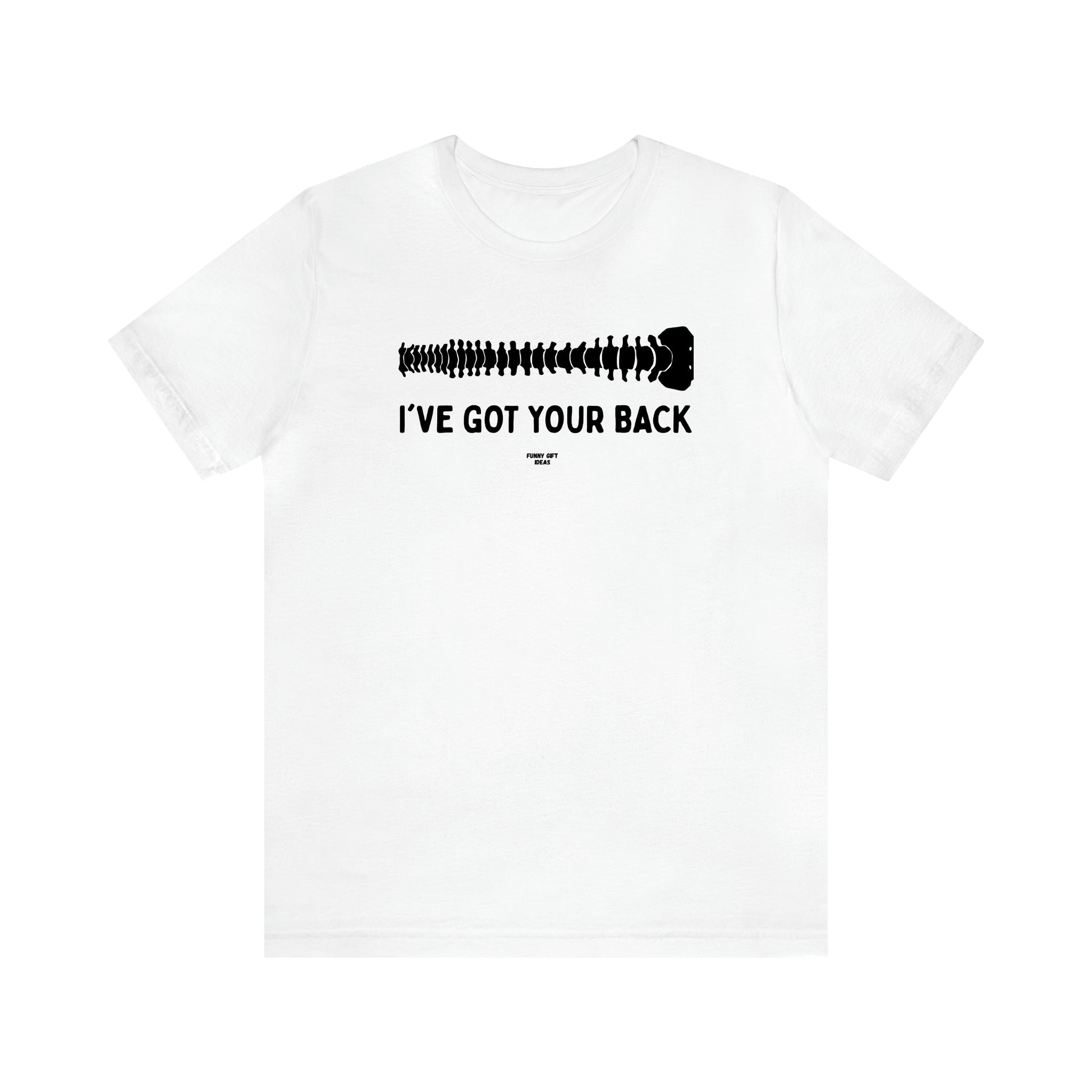 Men's T Shirts I've Got Your Back - Funny Gift Ideas