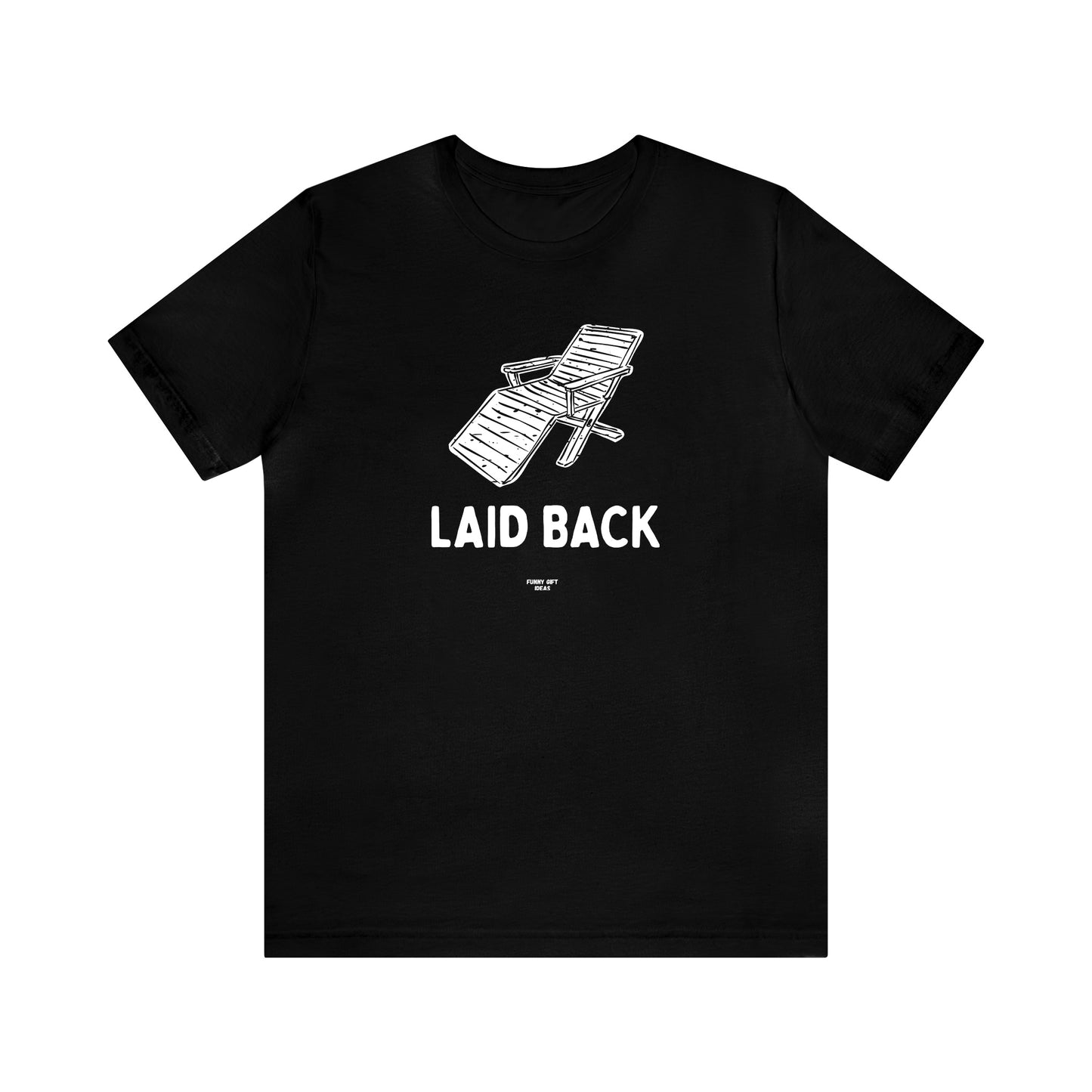 Mens T Shirts - Laid Back - Funny Men T Shirts