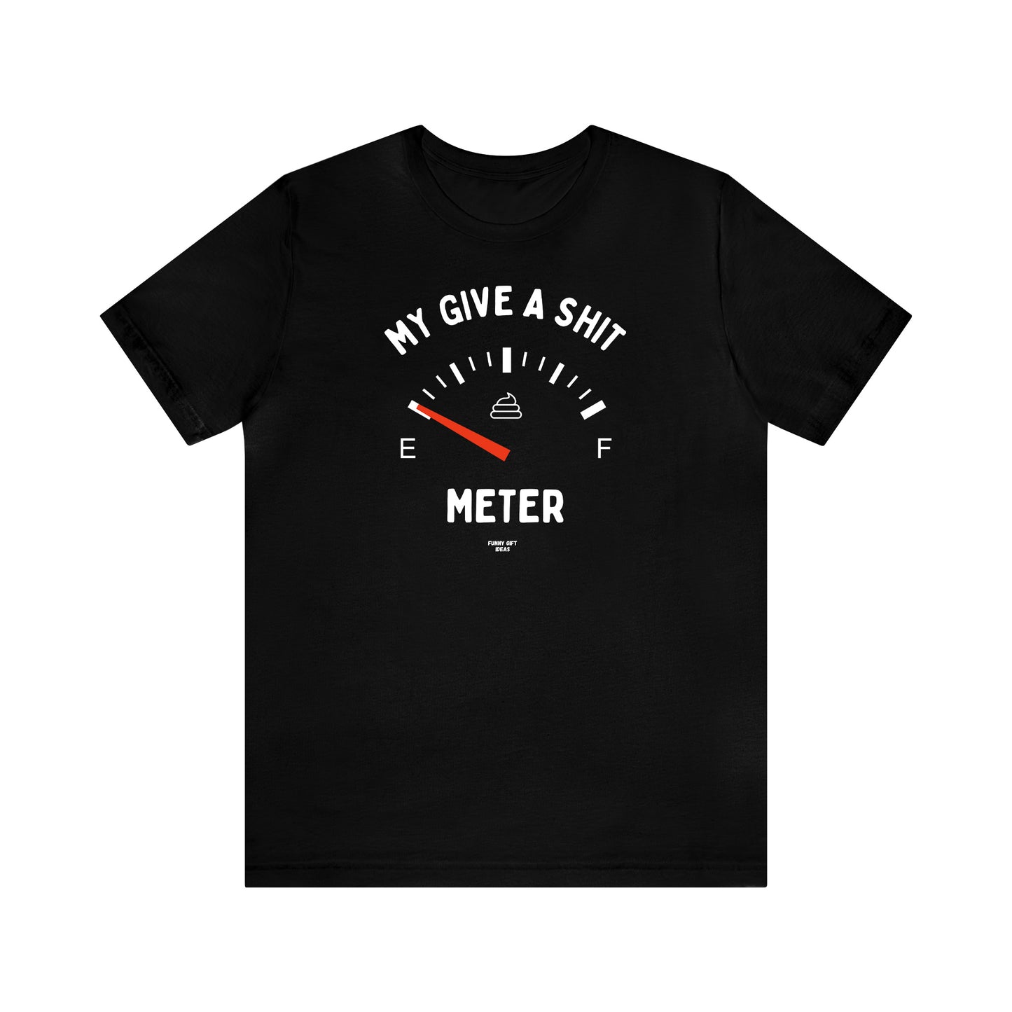 Mens T Shirts - My Give a Shit Meter - Funny Men T Shirts