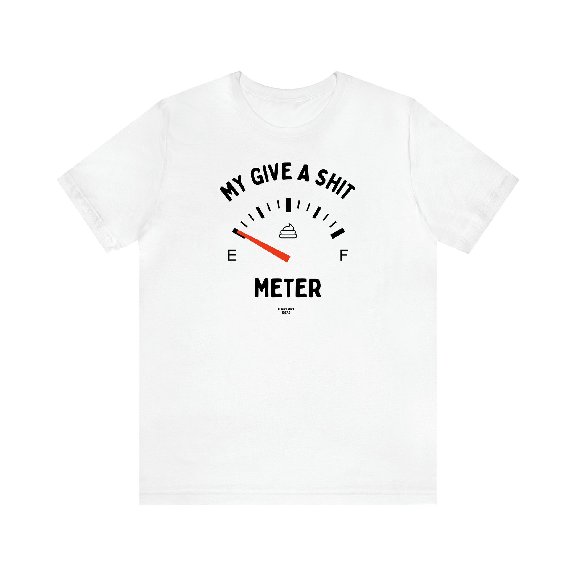 Men's T Shirts My Give a Shit Meter - Funny Gift Ideas